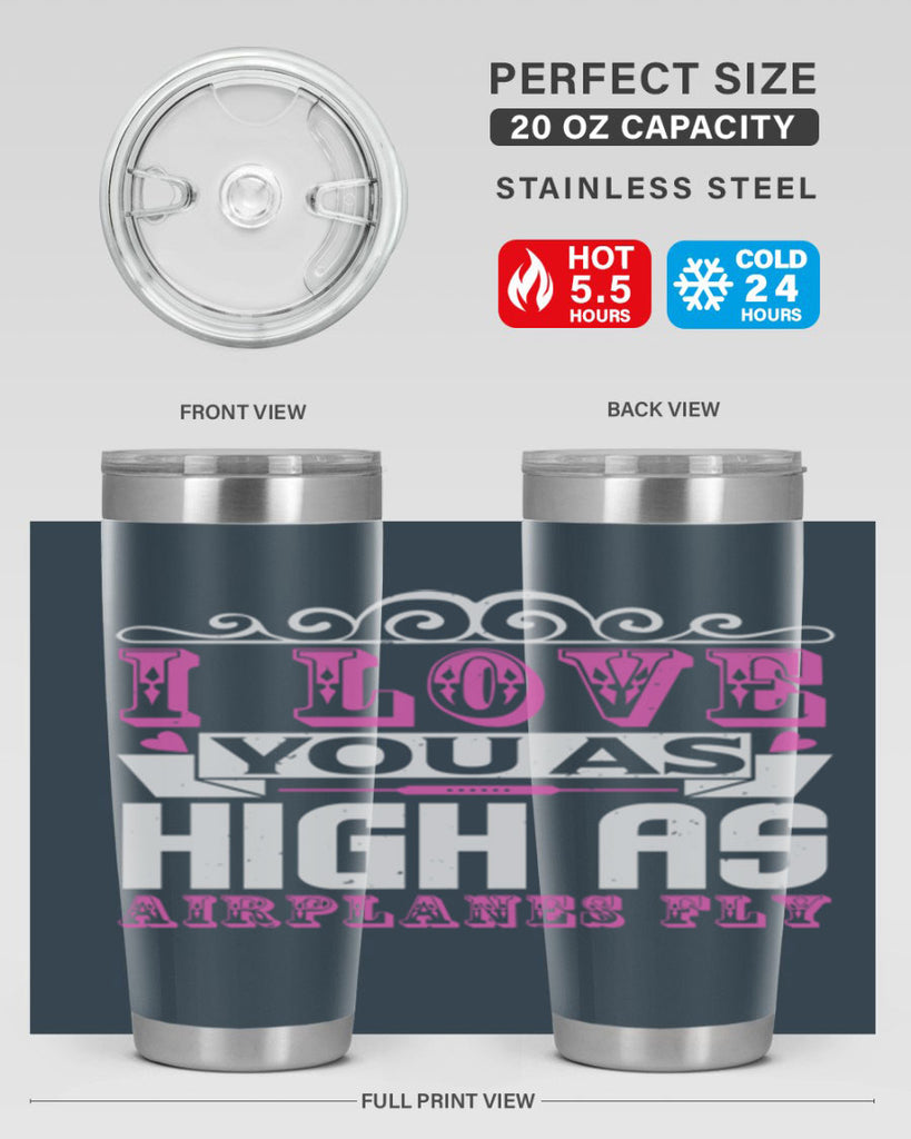 I love you as high as airplanes fly Style 240#- baby- tumbler
