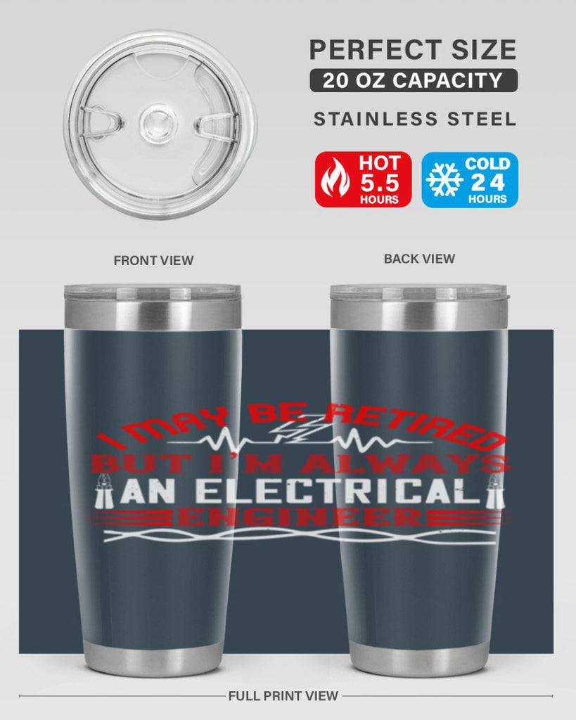 I may be retired but im always an electrical engineer Style 37#- electrician- tumbler