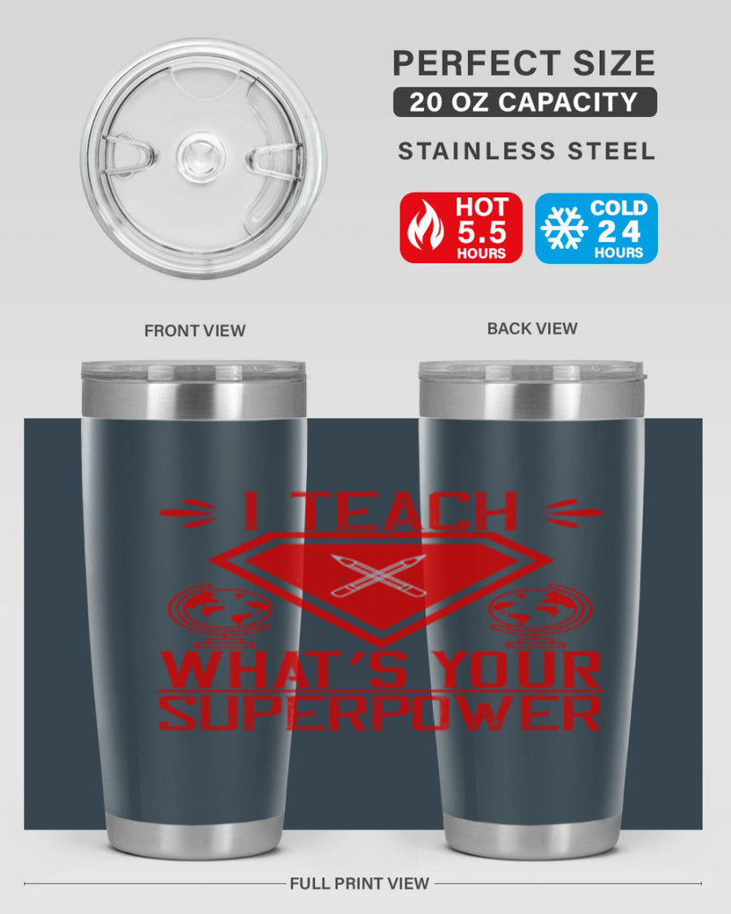 I teach what’s your superpower Style 102#- teacher- tumbler
