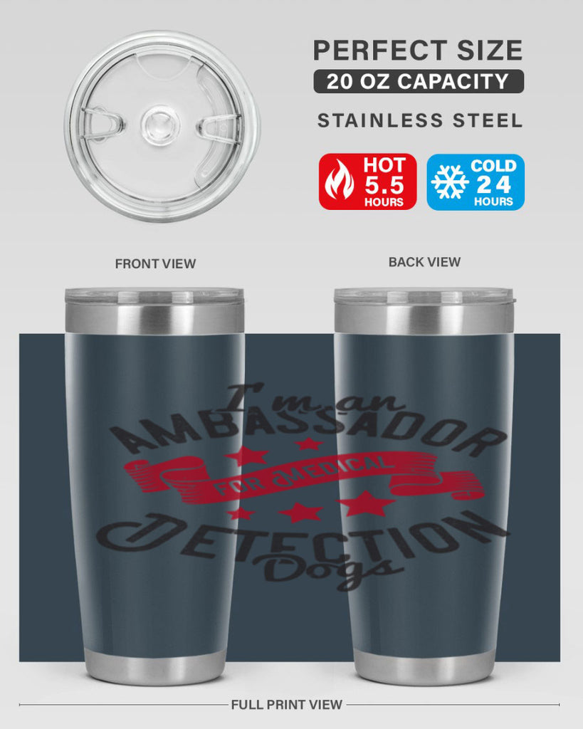 Im an ambassador for Medical Detection dogs Style 41#- medical- tumbler