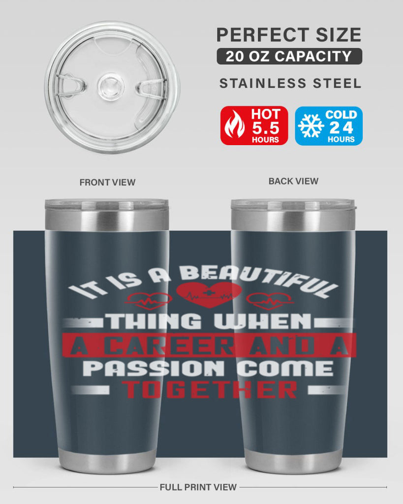 It is a beautiful thing when a career and a passion come together Style 307#- nurse- tumbler