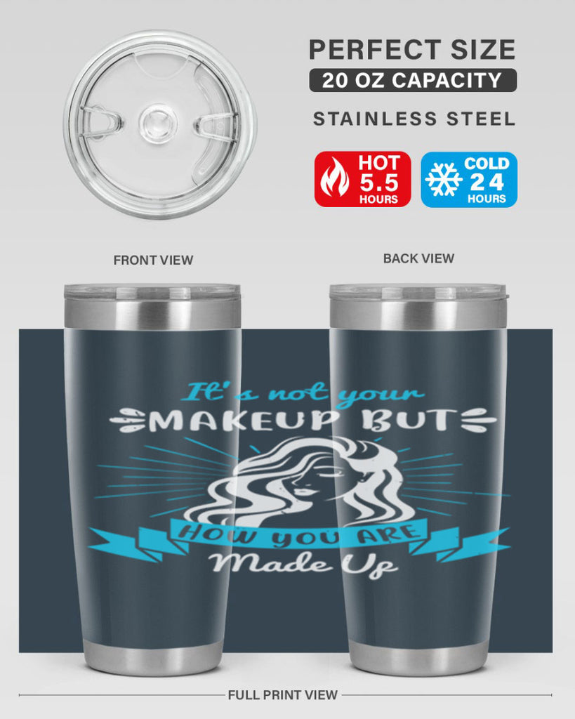 It’s not your makeup but how you are made up Style 201#- make up- Tumbler