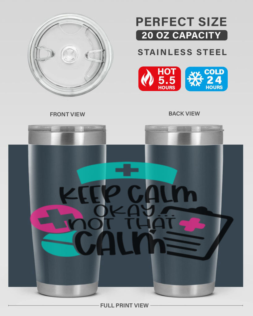 Keep Calm Okay Not That Calm Style Style 144#- nurse- tumbler