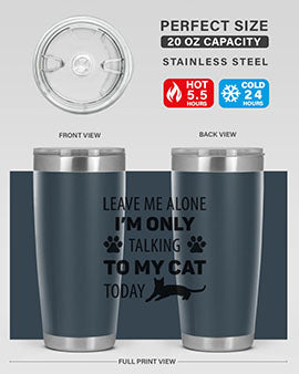 Leave Me Alone Style 62#- cat- Tumbler