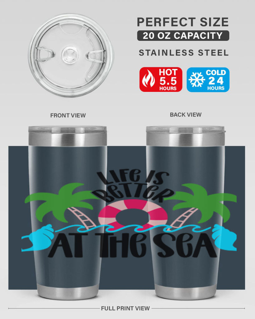 Life Is Better At The Sea Style 32#- summer- Tumbler