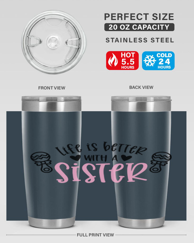Life Is Better With A Sister Style 71#- baby- tumbler