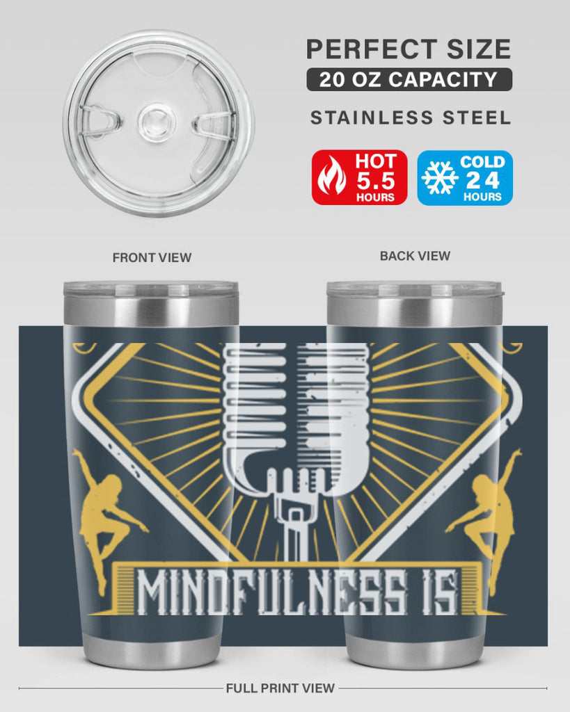 Life is a dance Mindfulness is witnessing that dance 24#- dance- Tumbler