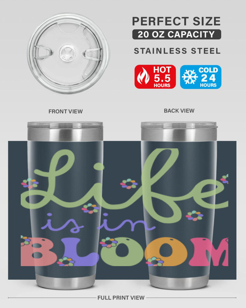 Life is in bloom 298#- spring- Tumbler
