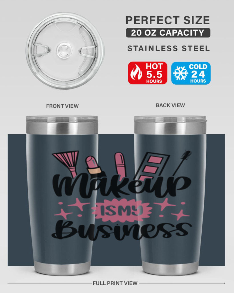 Makeup Is My business Style 46#- make up- Tumbler