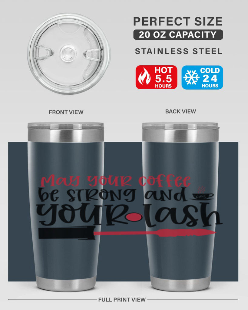May your coffee be strong and your lash design Style 222#- make up- Tumbler