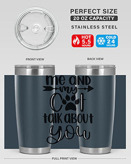 Me And Cat Talk About You Style 100#- cat- Tumbler
