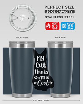 My Cat Thinks Im Cool Style 101#- cat- Tumbler