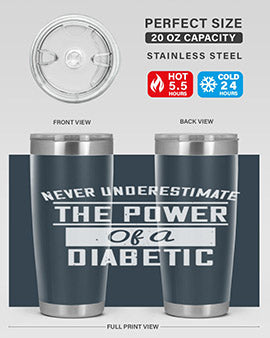 Never Underestimate The Power Of A Diabetic Style 18#- diabetes- Tumbler