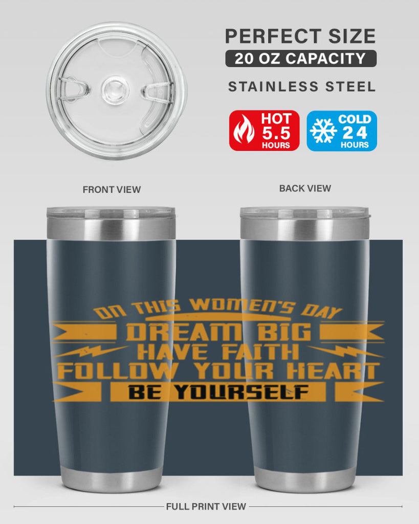 On this Womens Daydream big have faith Style 97#- womens day- Tumbler