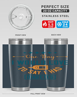 One Day I Would Love To Say I Had Diabetes Style 16#- diabetes- Tumbler