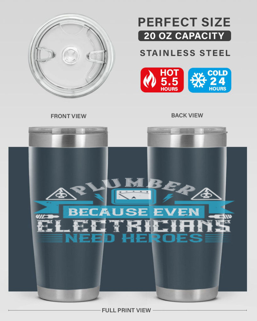 Plumber because even electricians need heroes Style 22#- electrician- tumbler