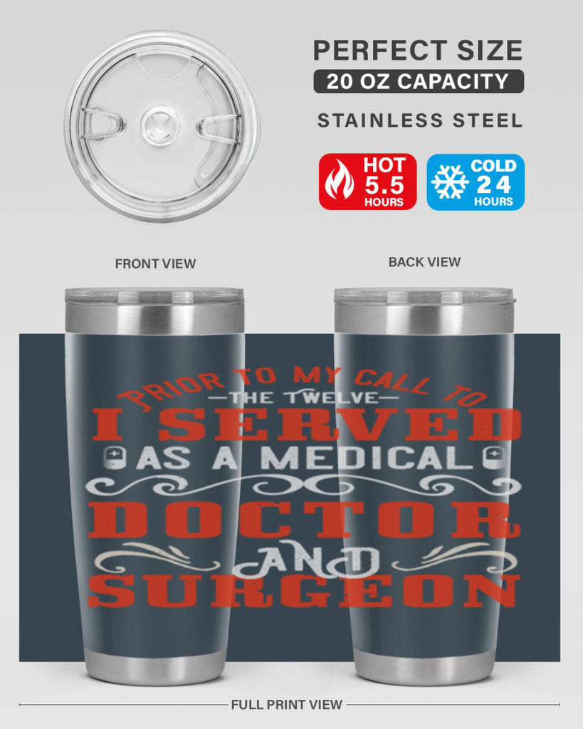 Prior to my call to the Twelve I served as a medical doctor and surgeon Style 27#- medical- tumbler