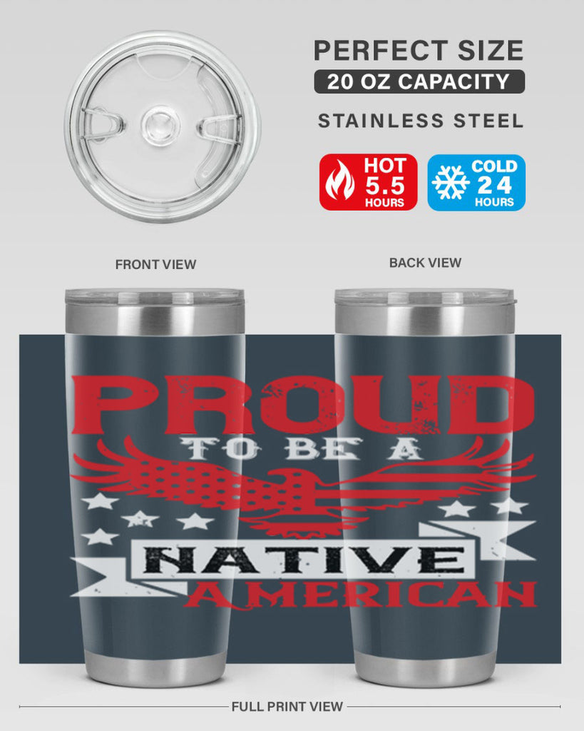 Proud to be a Native American Style 188#- Fourt Of July- Tumbler