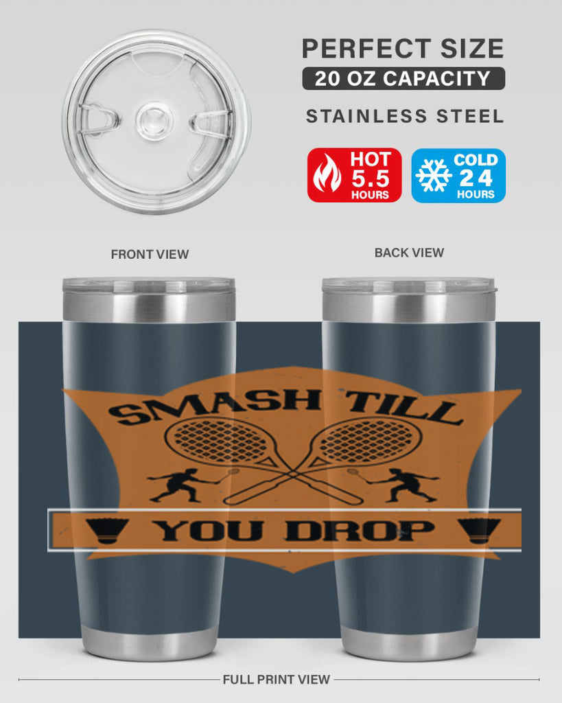 SMASH till you drop 1864#- badminton- Tumbler
