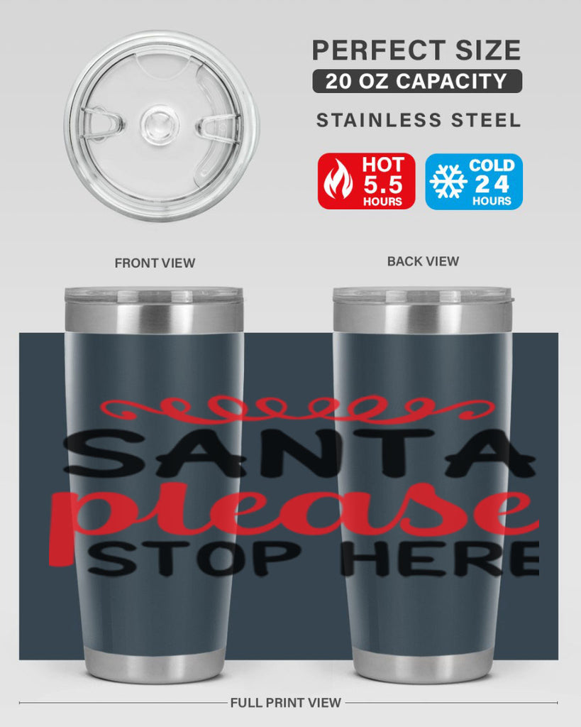 Santa please stop here 351#- winter- Tumbler