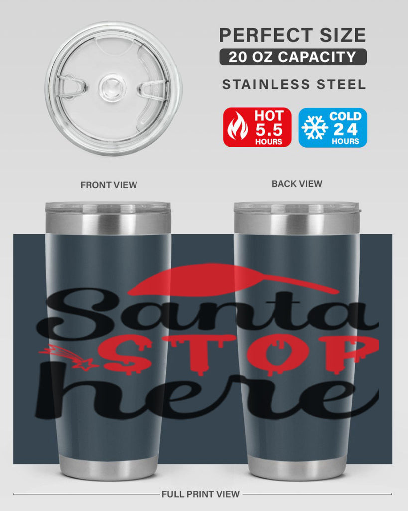 Santa stop here 352#- winter- Tumbler