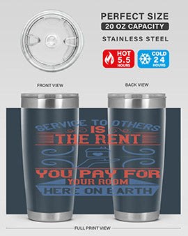 Service to others is the rent you pay for your room here on earth Style 29#- volunteer- Tumbler