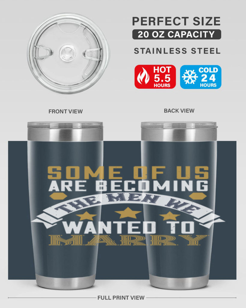Some of us are becoming the men we Style 35#- womens day- Tumbler