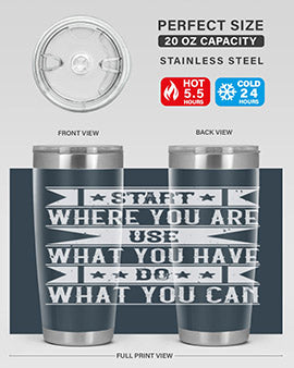 Start where you are Use what you have Do what you can Style 28#- volunteer- Tumbler