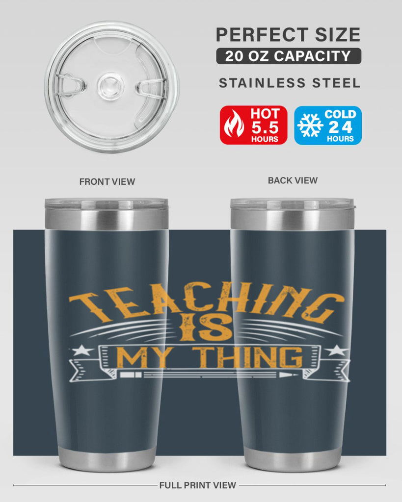 Teaching Is My Thing Style 9#- teacher- tumbler