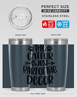 The Cat fur Is Just Part of Style 106#- cat- Tumbler