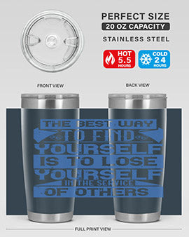 The best way to find yourself is to lose yourself in the service of others Style 25#- volunteer- Tumbler
