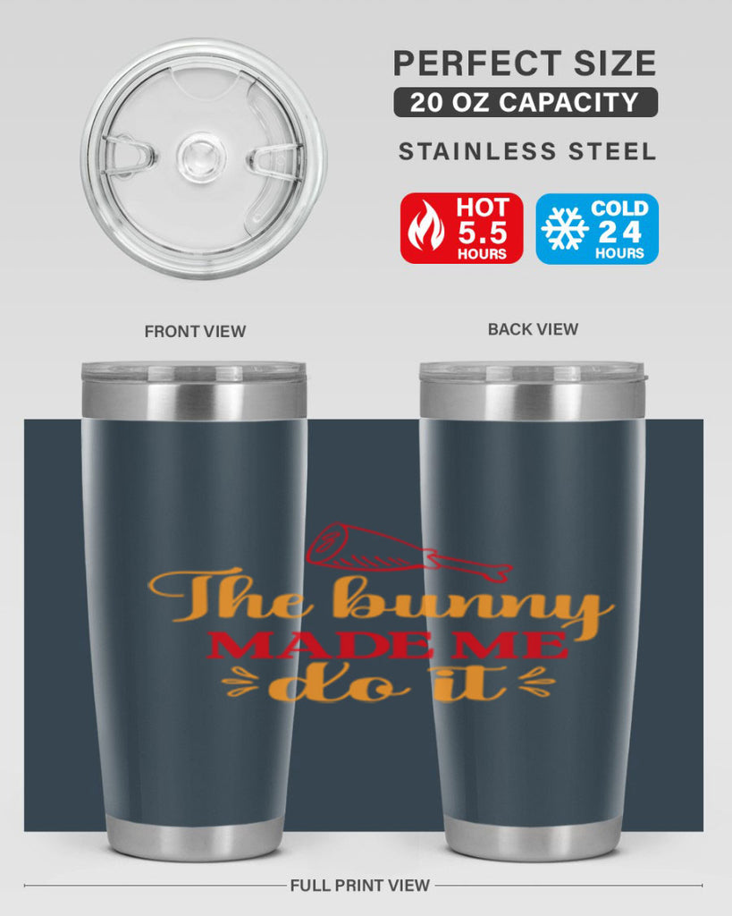 The bunny made me do it 529#- spring- Tumbler