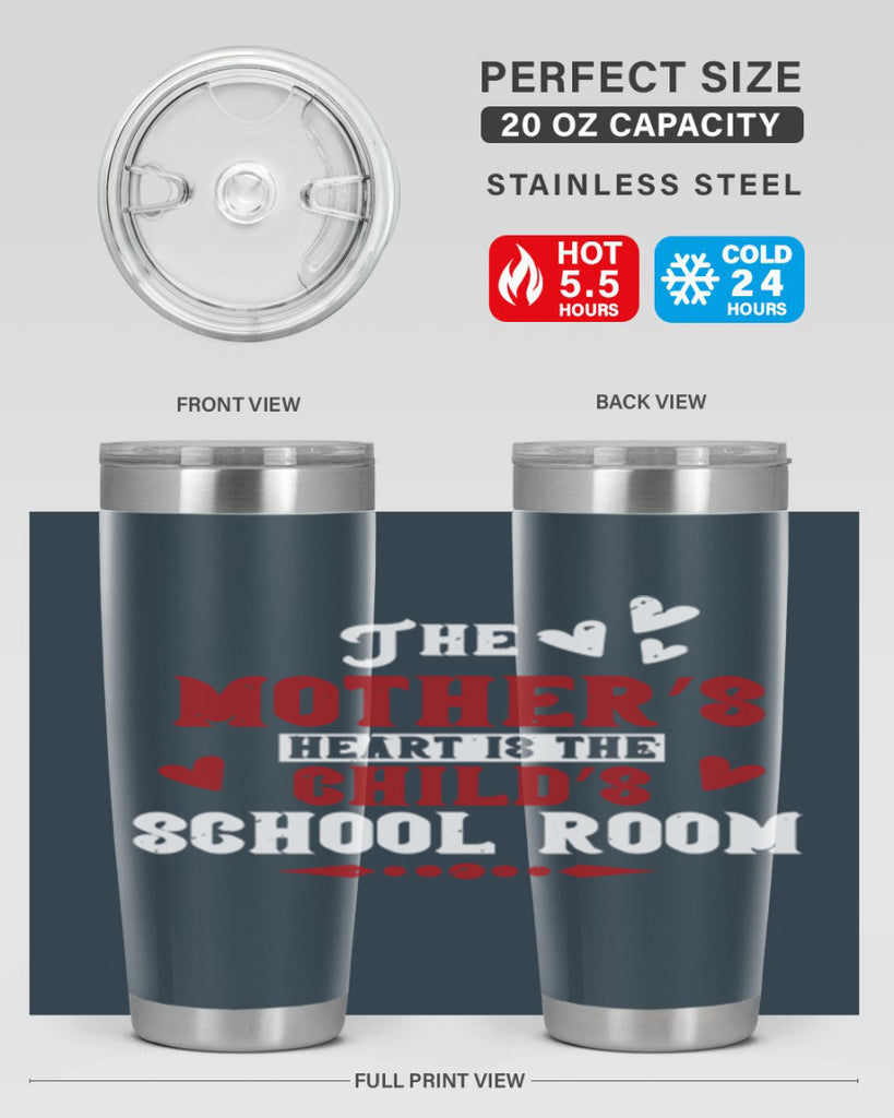 The mother’s heart is the child’s school room Style 15#- baby- Tumbler