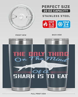 The only thing on the mind of a shark is to eat Style 18#- shark  fish- Tumbler