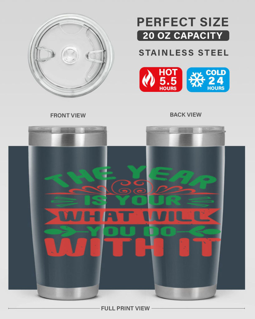 The year is your what will you do with it Style 9#- baby shower- tumbler