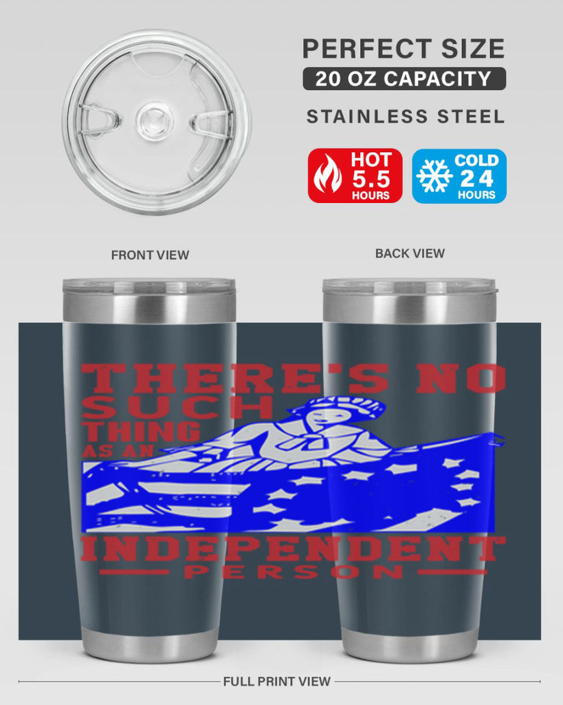 There is no suck thing as an independent Style 43#- Fourt Of July- Tumbler