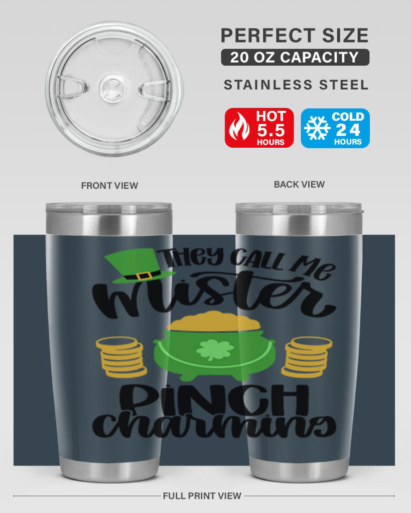 They Call Me Mister Pinch Charming Style 25#- St Patricks Day- Tumbler