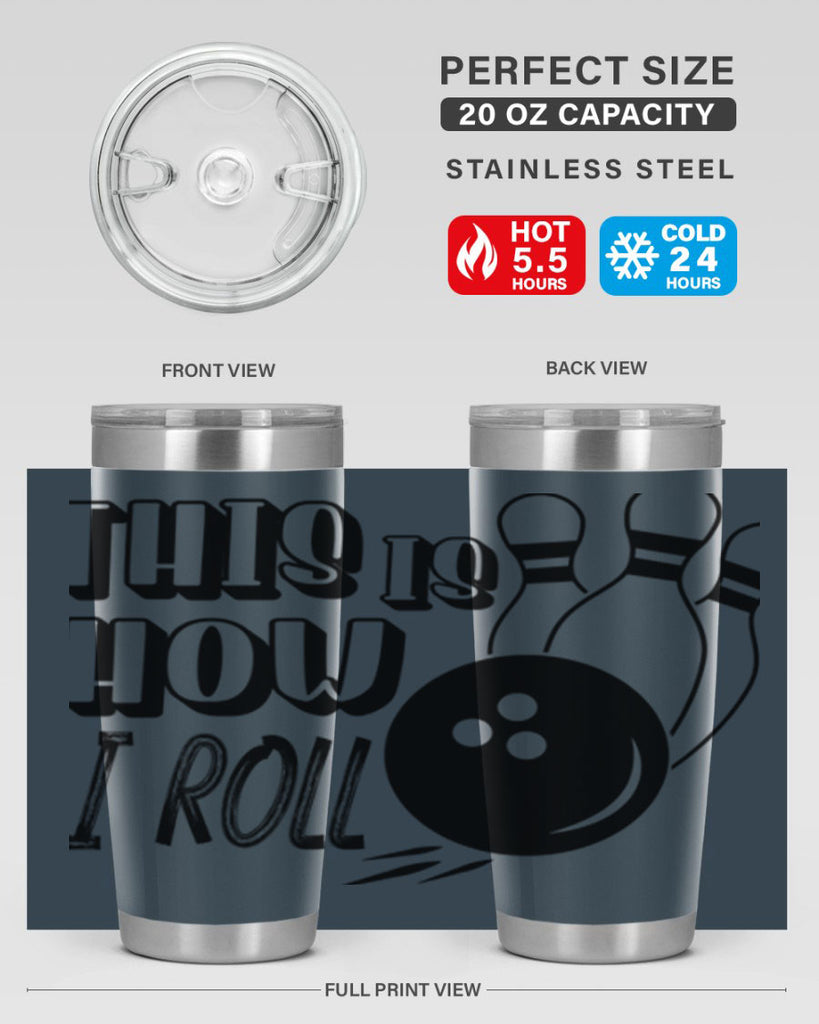 This is how I roll 141#- bowlig- Tumbler
