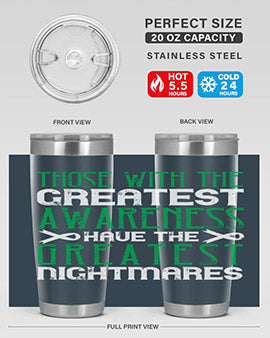 Those with the greatest awareness have the greatest nightmares Style 12#- self awareness- Tumbler