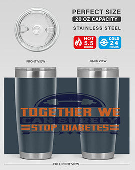Together We Can Surely Stop Diabetes Style 8#- diabetes- Tumbler