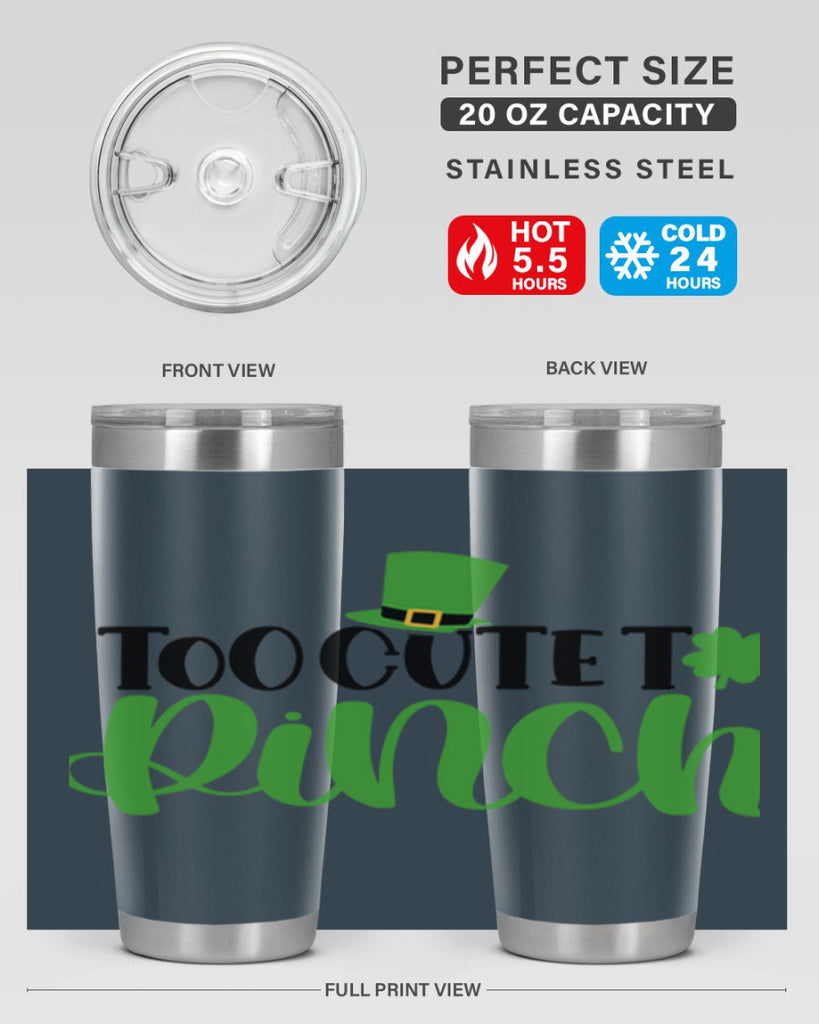 Too Cute To Pinch Style 21#- St Patricks Day- Tumbler