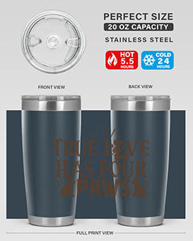 True Love Has Four Paws Style 24#- cat- Tumbler
