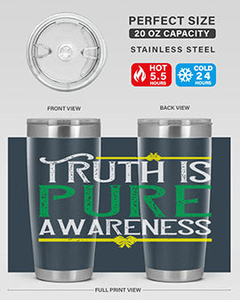 Truth is pure awareness Style 10#- self awareness- Tumbler