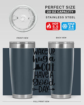Wake Up Hug A Cat Style 108#- cat- Tumbler