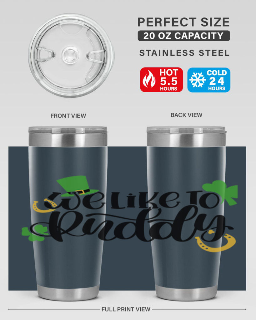 We Like To Puddy Style 18#- St Patricks Day- Tumbler