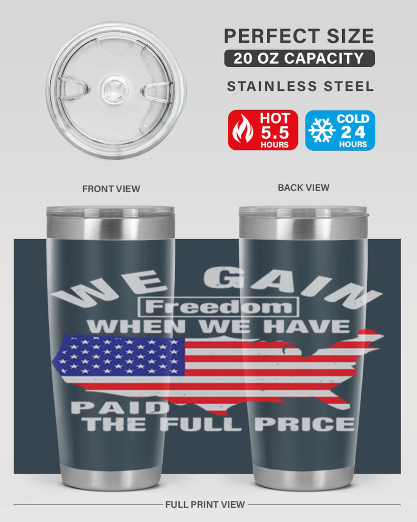 We gain freedom when we have paid the full price Style 51#- Fourt Of July- Tumbler