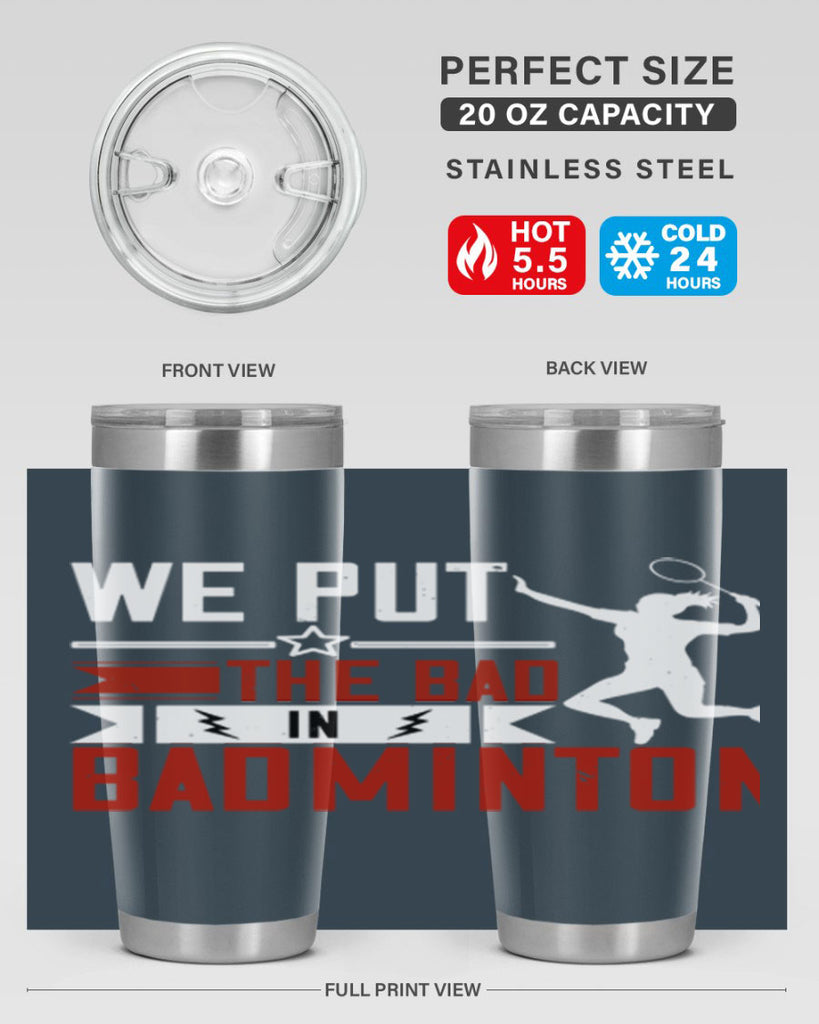 We put the Bad in Badminton 1772#- badminton- Tumbler