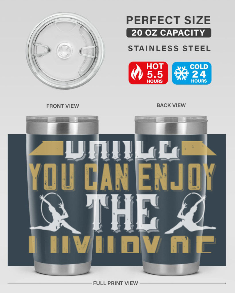 When you dance you can enjoy the luxury of being you44#- dance- Tumbler