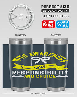 With awareness come responsibility and choice Style 5#- self awareness- Tumbler