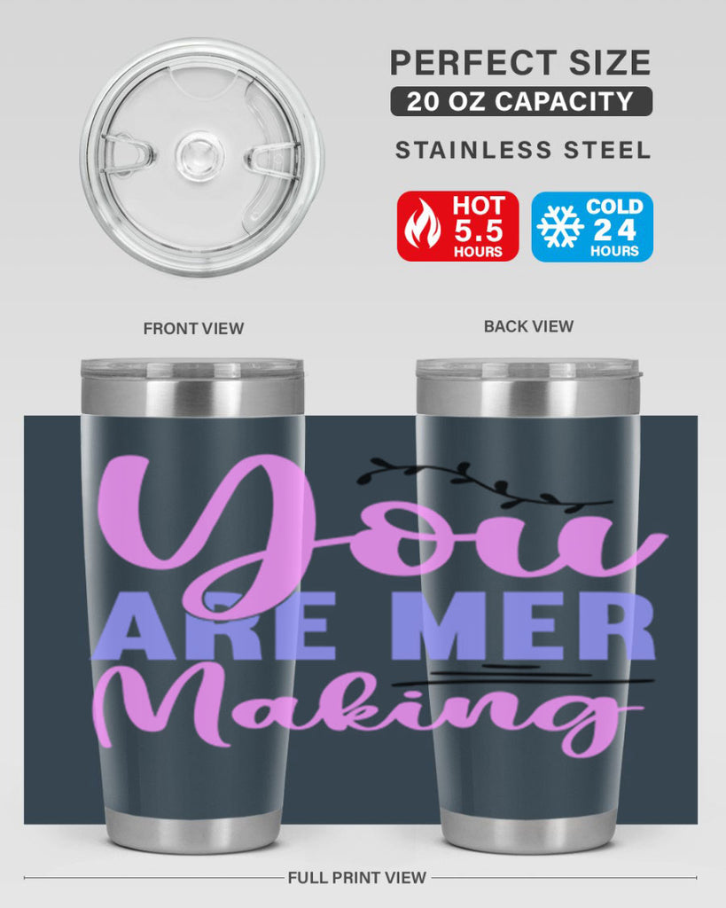 You Are Mer Making 680#- mermaid- Tumbler